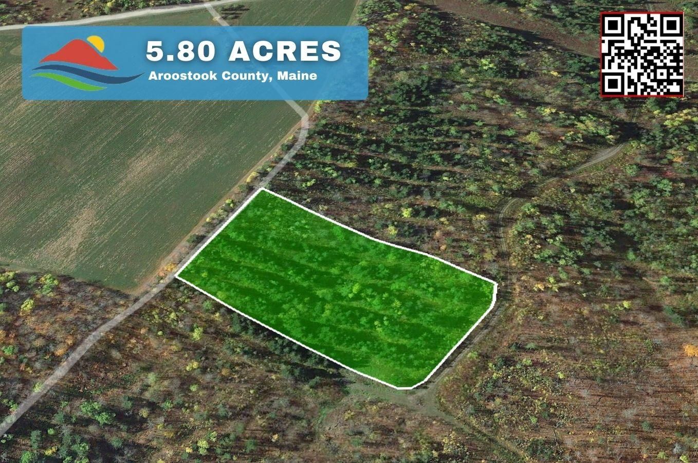 5.8 acres in Aroostook County, Maine